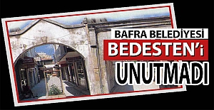 Bafra Belediyesi Bedesten’i Unutmadı