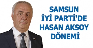 İYİ Parti Samsun İl Başkanı Hasan Aksoy oldu