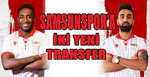 Samsunspor’a İki Yeni Transfer