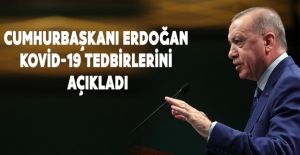 Cumhurbaşkanı Erdoğan KOVİD-19 tedbirlerini açıkladı