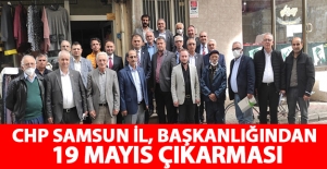 CHP Samsun İl Başkanlığından 19 Mayıs çıkarması