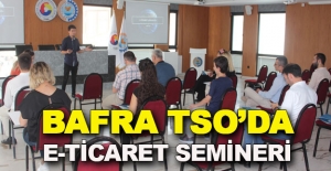 Bafra TSO’da E-Ticaret semineri
