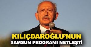 CHP genel Başkanın Samsun programı belli oldu
