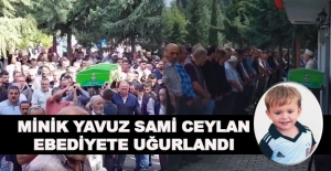 Minik Yavuz Sami Ceylan ebediyete uğurlandı