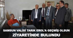 Samsun Valisi Tarık Erol'a geçmiş olsun ziyaretinde bulundu