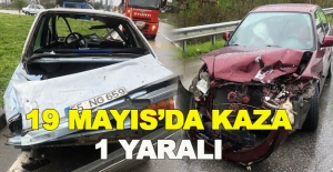 19 Mayıs'ta iki otomobil çarpıştı 1 kişi hastaneye kaldırıldı