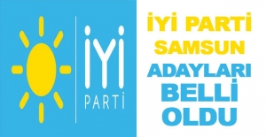 İYİ Parti Samsun milletvekili aday listeleri belli