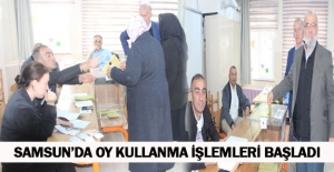 Samsun'da oy kullanma işlemleri başladı