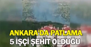 Ankara'da patlama 5 işçi şehit oldu