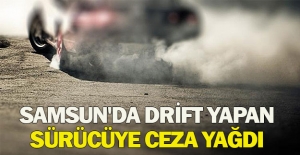 Samsun'da drift yapan sürücüye ceza yağdı