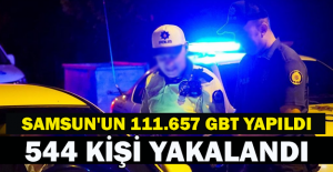 Samsun'un 111.657 GBT yapıldı, 544 kişi yakalandı