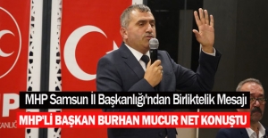 MHP'li Başkan Burhan Mucur net konuştu